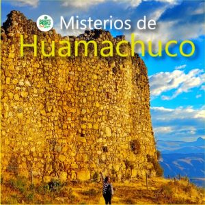 Región La Libertad - Maravillas, Misterios & Camino Inca de la Sierra de HUAMACHUCO
