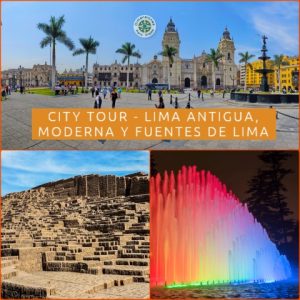 Rutas en Lima: CITY TOUR LIMA ANTIGUA, MODERNA Y FUENTES DE LIMA (6 HORAS)