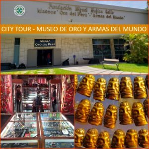 Rutas en Lima y Alrededores: GRAN MUSEO DE ORO Y ARMAS DEL MUNDO (3:30 HORAS)