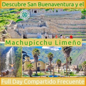 Full Day Compartido Frecuente - Viernes, Sábados y Domingos /// Descubre el Machupicchu Limeño y San Buenaventura